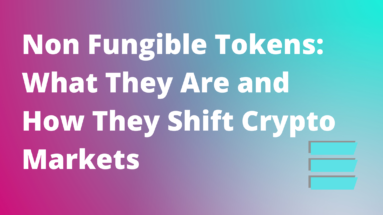 Non Fungible Tokens: What They Are and How They Shift Crypto Markets
