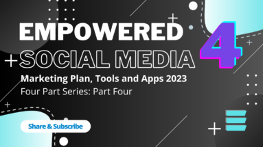 Empowered Marketing - Social Media - Part 4