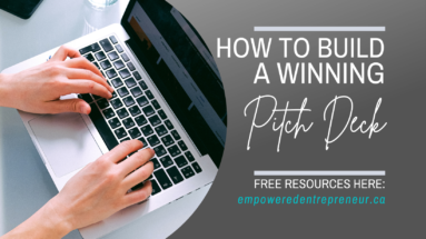 How to Build a Winning Pitch Deck www.empoweredentrepreneur.ca