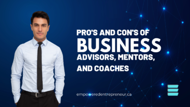 Empowered Pros and Cons of Business Coaches, Advisors and Mentors