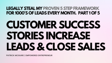 Customer Success Stories Increase Leads and Close Sales EMPOWERED