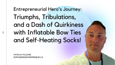 Entrepreneurial Hero's Journey: Triumphs, Tribulations, and a Dash of Quirkiness with Inflatable Bow Ties and Self-Heating Socks!